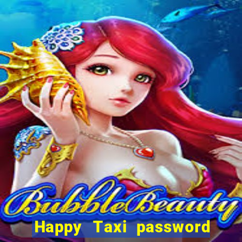 Happy Taxi password road 96 road 96 senha do cofre